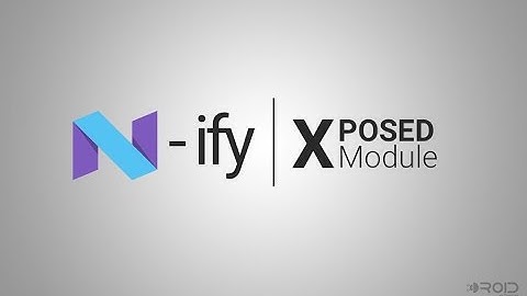 Android N-ify For (MM & LP) - Xposed app (UPDATED)