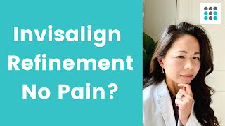 INVISALIGN REFINEMENT: Why they hurt less l Dr. Bailey