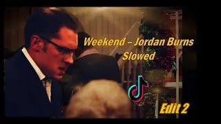 JORDAN BURNS - WEKEND ( slowed ) Tik Tok - Tom Hardy -Edit 2 Resimi