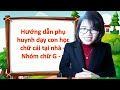 Hướng dẫn phụ huynh dạy trẻ học chữ cái tại nhà - Nhóm chữ cái g - y