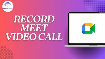 How To Record Google Meet Video Call?