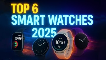 Best 6 Smartwatches 2025 [Watch This Before You Make a Choice!]