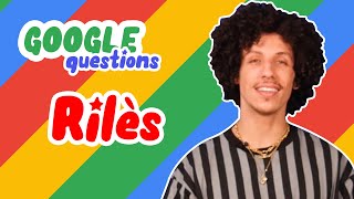 Rilès - Google Questions (interview)