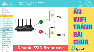 Hướng Dẫn Ẩn Tên Wifi SSID Để Tránh Bị Xài Chùa & Cách Kết Nối Trên Máy Tính, Iphone, Android