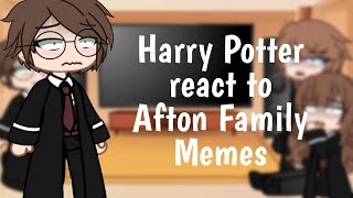 Harry Potter react to Afton Family Memes || FNaF