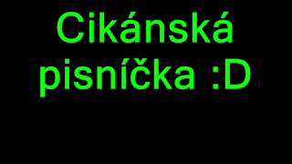 Video thumbnail of "Cikánská písníčka"