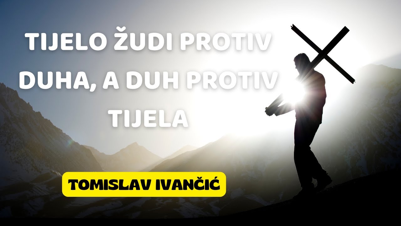 Tomislav Ivančić - Tijelo Žudi Protiv Duha, A Duh Protiv Tijela