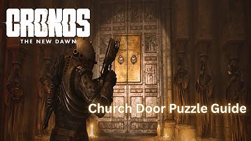 Cronos: The New Dawn – Church Door Puzzle Guide | Mysterious Engraving Solution