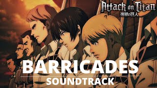 BARRICADES - Attack on Titan OST | Season 4 Episode 22 | Survey Corps Action | Original soundtrack