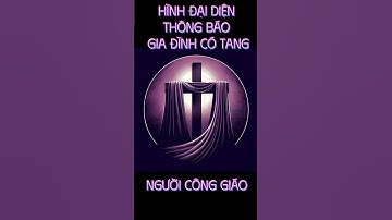Những hình ảnh thông báo gia đình có tang của người công giáo/ nhỏ bé youtube
