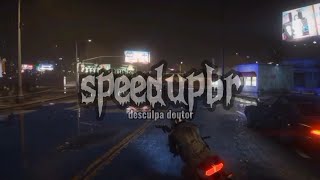 desculpa doutor - speed up