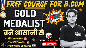 Free Course For B.com Semester || Free Video Lectures / Notes || Subscribe COLLEGE NATION NOW ||