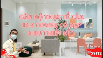 Khám phá dự án Iris Tower căn hộ 59m2 - Trần Hào BDS