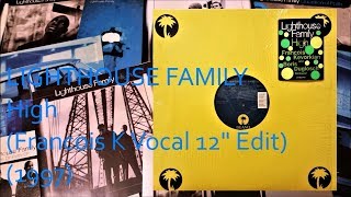 LIGHTHOUSE FAMILY - High (Francois K Vocal 12&quot; Edit) (1997) House Disco *François Kevorkian