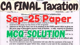 ✅ CA Final Taxation Sep-25 Paper MCQ Solution | Full Analysis &amp; Answer Key