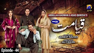 Qayamat - Episode 44 [Eng Sub] - Digitally Presented by Master Paints - 8th June 2021 | Har Pal Geo