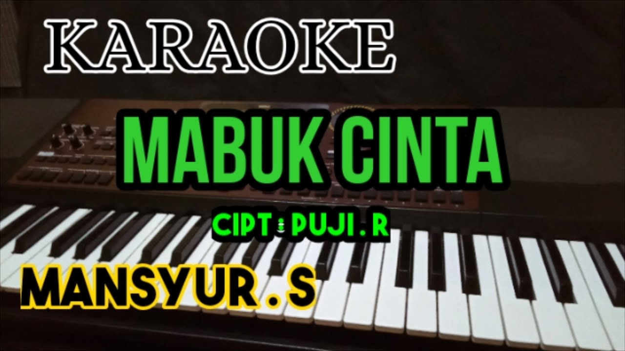 MABUK CINTA || MANSYUR S || KARAOKE DANGDUT + FULL LIRICK || KORG PA700