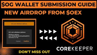 NEW AIRDROP CONFIRMED BY $OEX : $OG WALLET SUBMISSION GUIDE|| CLAIM $COREKEEPER AIRDROP