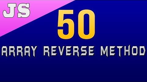 Array Reverse Method in Javascript - 50