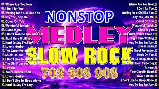Slow Rock Love Song Nonstop 🎷 SLOW ROCK MEDLEY 🎧 Rock Ballads 70S 80S 90S 🔊 Nonstop Pinoy Medley
