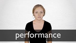 How to pronounce PERFORMANCE in British English