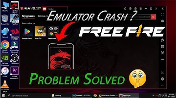 HOW TO FIX FREE FIRE CRASH ERROR IN MSI APP PLAYER