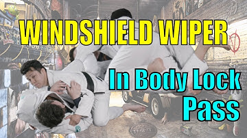 Try WINDSHIELD WIPER to Play Body Lock Pass in Gi