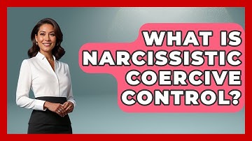 What Is Narcissistic Coercive Control? - Get Divorce Answers