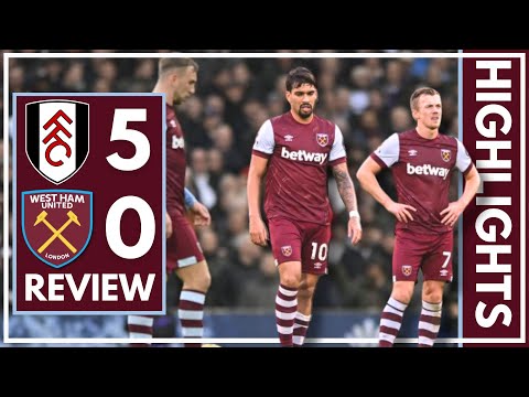 FULHAM 5-0 WEST HAM | HIGHLIGHTS REVIEW | PREMIER LEAGUE