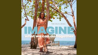 Imagine What We Can Do Together