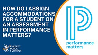 How do I assign accommodations for a student on an assessment in Performance Matters