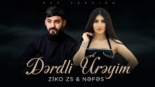 Nefes & ZiKO ZS - Derdli Ureyim Rap Version 