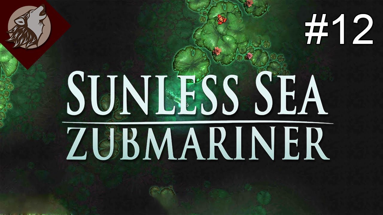 Sunless Sea - Zubmariner [EP 12] - A Series of Unfortunate Events