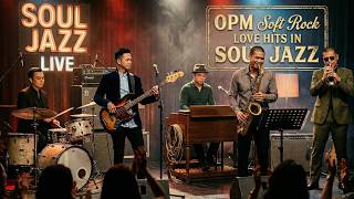 OPM Soft Rock Love Hits - Prinsesa, Harana, Rainbow, 214, Kahit Kailan &amp; More (OPM Soul Jazz Cover)