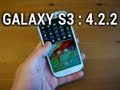 Samsung Galaxy S3 : mise à jour 4.2.2 (en fuite) - par Test-Mobile.fr