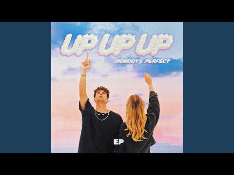 Up, Up, Up (Nobody's Perfect) (Sped Up)