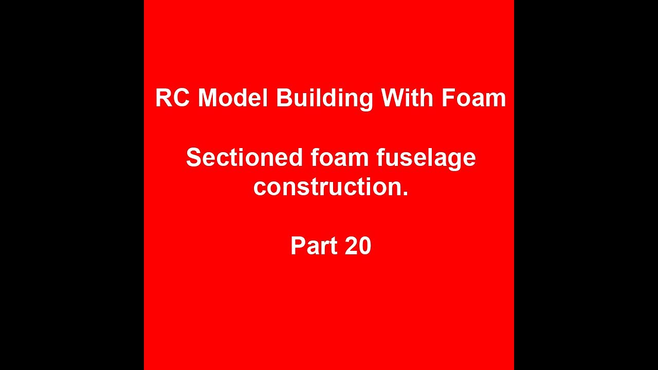 Sectioned Foam RC Aircraft Fuselage Building Part 20