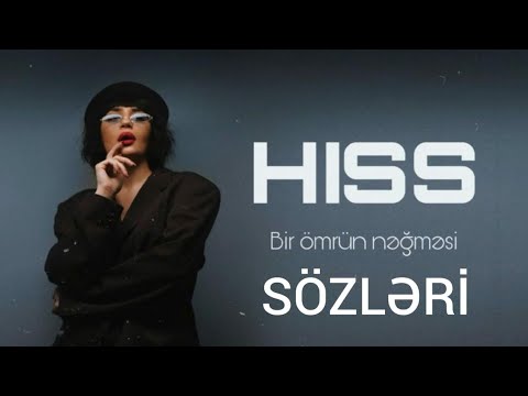 Hiss - Bir ömrün nəğməsi. Sözləri/Lyrics