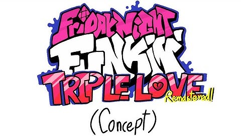 (FNF) Triple Love REMASTERED! (Concept)