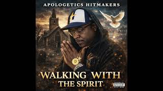 Chef Logic “Walking With The Spirit” – Apologetics HitMakers