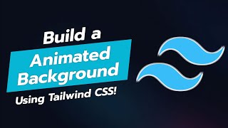 CREATE AN EYE-CATCHING ANIMATED BACKGROUND IN TAILWIND CSS! 🌈✨