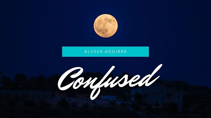 Confused (poem) | Alyssa Aguirre