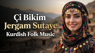 Çi Bikim Jergam Sutaye چیبکەم جەرگم سوتاوە Kurdish Folk Music