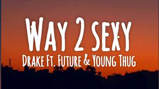 Drake - Way 2 Sexy (Lyrics) Ft.Future & Young Thug