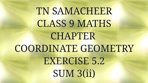 TN Samacheer kalvi, class 9, Maths, Chapter Coordinate Geometry, Exercise 5.2, Sum 3(ii)