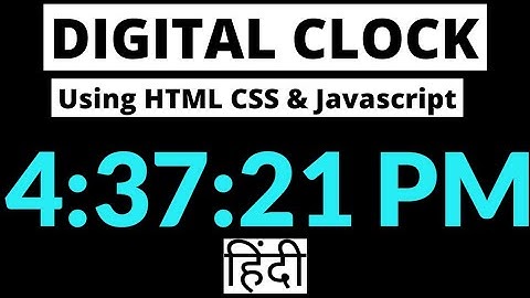 How To Make Digital Clock Using HTML CSS & JavaScript | Digital Clock Project in Hindi