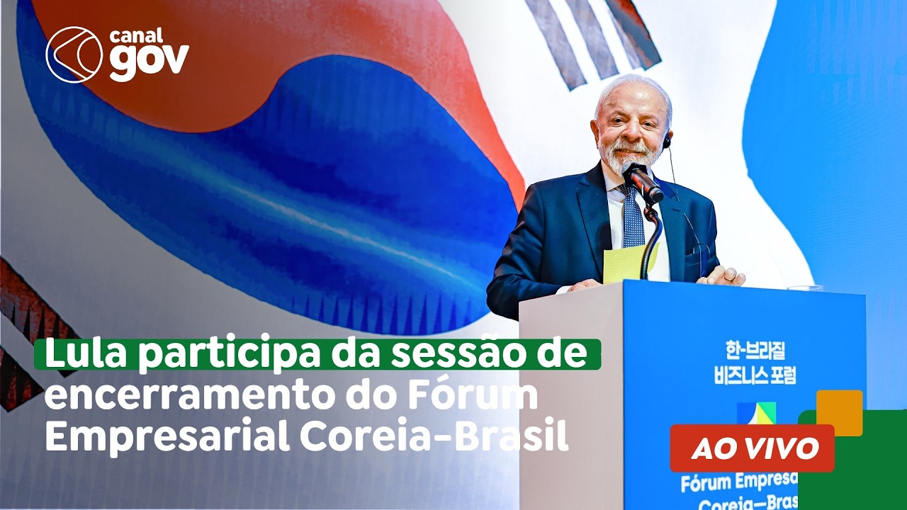 🔴 Lula participa da sessão de encerramento do Fórum Empresarial Coreia-Brasil