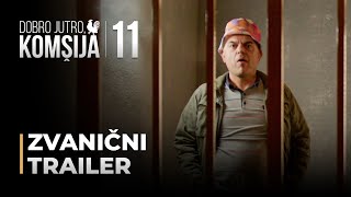 Thumbnail for DOBRO JUTRO, KOMŠIJA 11 - ZVANIČNI TRAILER
