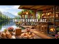Relaxing Jazz Instrumental Music For Work Study Summer Coffee Shop Ambience Smooth Jazz Music 