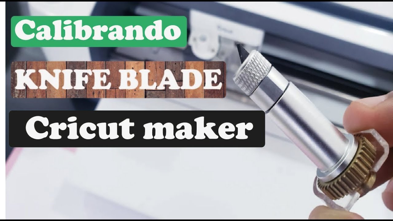 Como configurar la cuchilla KNIFE BLADE de CRICUT MAKER?- Tutorial en español